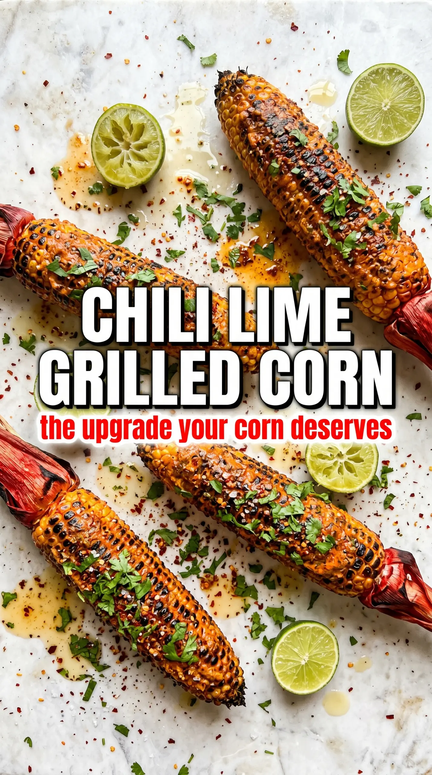 Grilled Corn on the Cob with Chili Lime Butter, charred smoky spicy