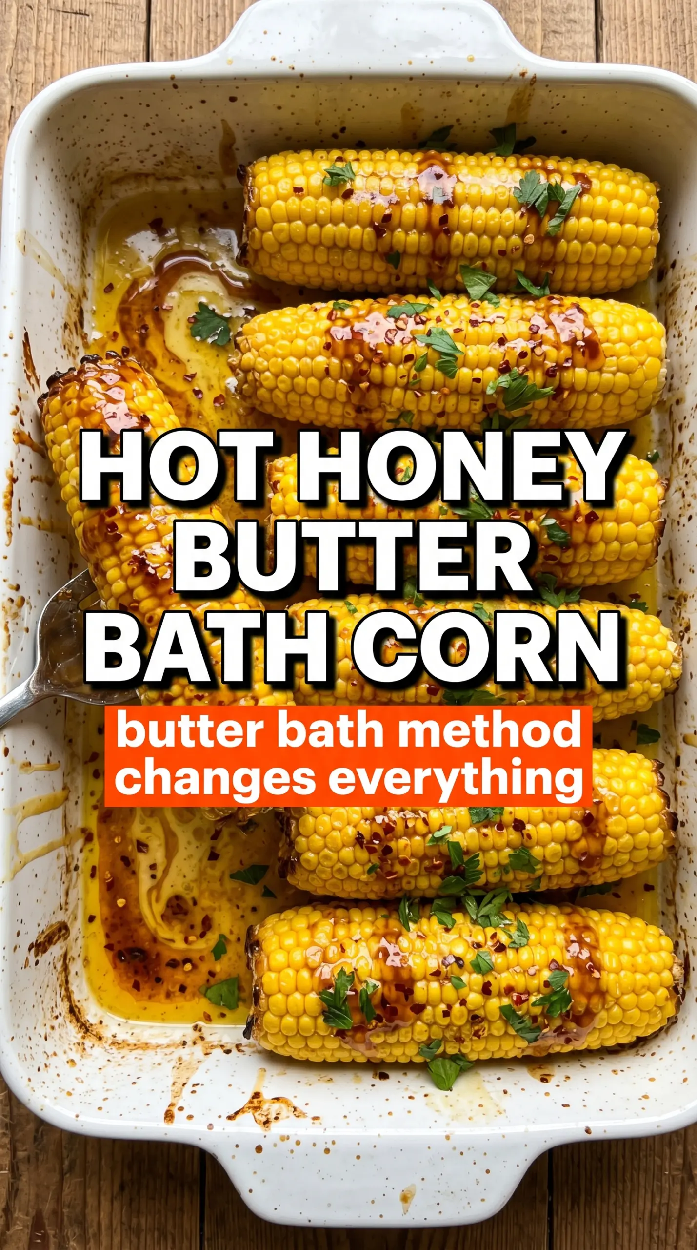 Hot Honey Butter Bath Corn sweet spicy buttery